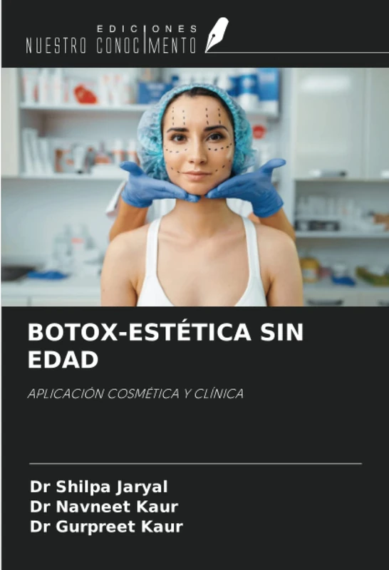 BOTOX-ESTÉTICA SIN EDAD: APLICACIÓN COSMÉTICA Y CLÍNICA