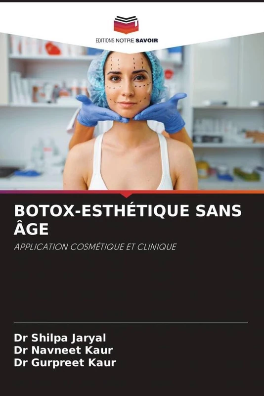 BOTOX-ESTHÉTIQUE SANS ÂGE: APPLICATION COSMÉTIQUE ET CLINIQUE