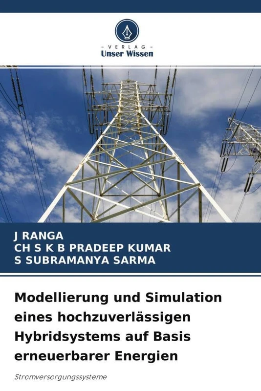 Modellierung und Simulation eines hochzuverlässigen Hybridsystems auf Basis erneuerbarer Energien: Stromversorgungssysteme