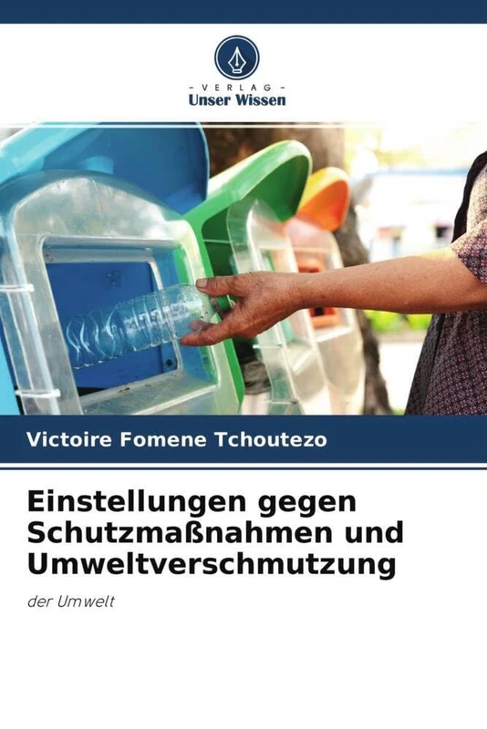 Einstellungen gegen Schutzmaßnahmen und Umweltverschmutzung: der Umwelt