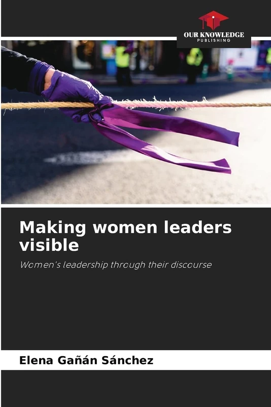 Making women leaders visible: Women's leadership through their discourse
