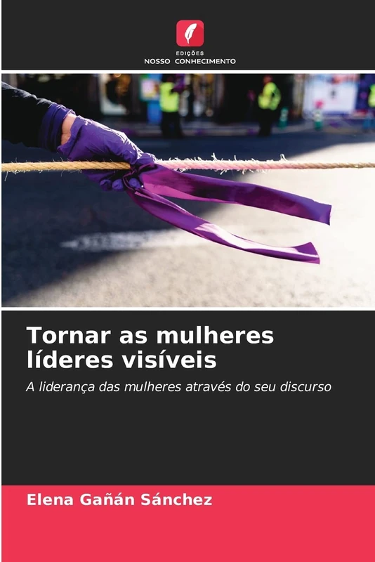 Tornar as mulheres líderes visíveis: A liderança das mulheres através do seu discurso