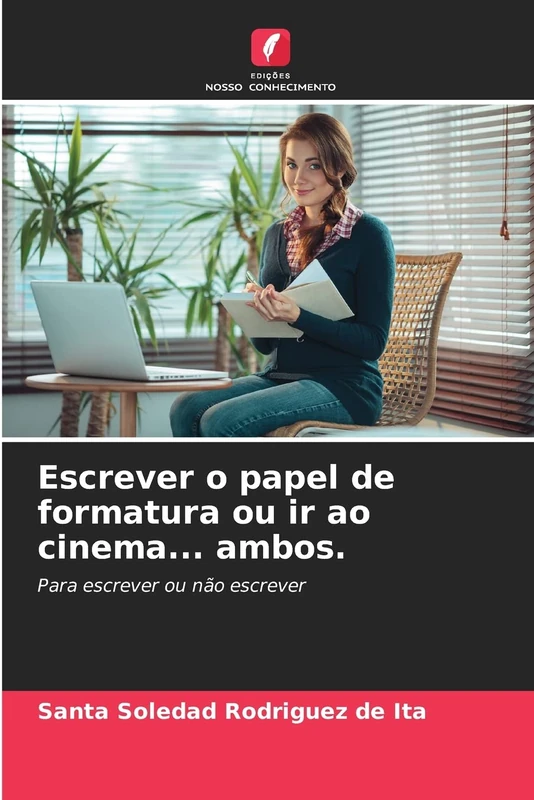 Escrever o papel de formatura ou ir ao cinema... ambos.: Para escrever ou não escrever