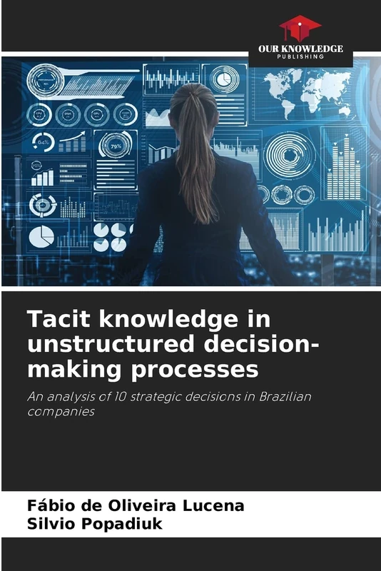 Tacit knowledge in unstructured decision-making processes: An analysis of 10 strategic decisions in Brazilian companies - Image 1