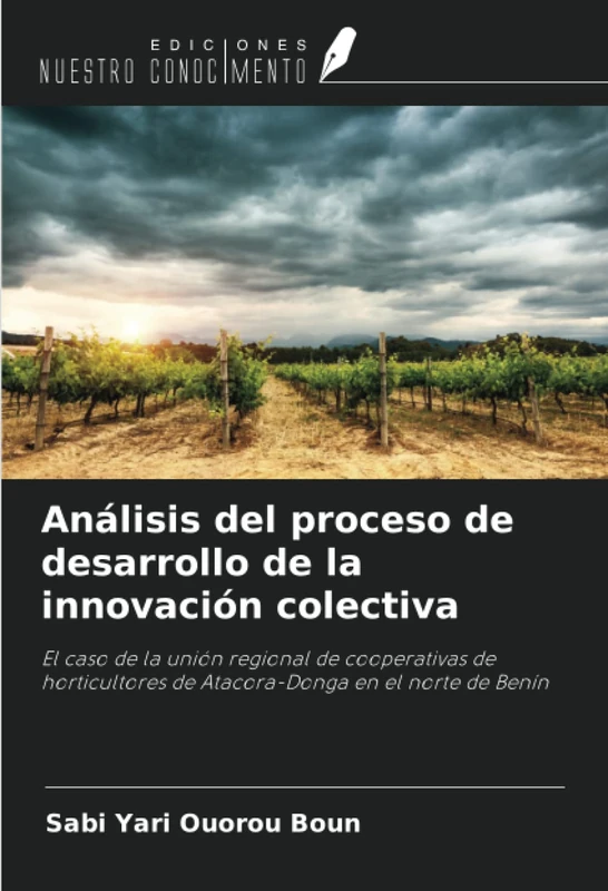 Análisis del proceso de desarrollo de la innovación colectiva: El caso de la unión regional de cooperativas de horticultores de Atacora-Donga en el norte de Benín