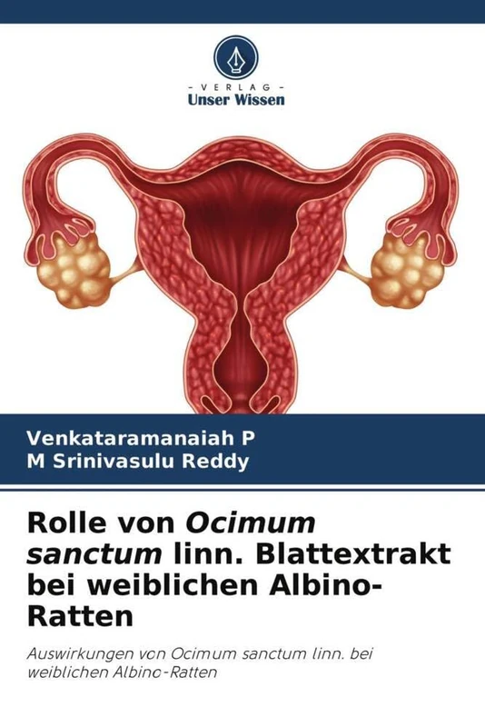 Rolle von Ocimum sanctum linn. Blattextrakt bei weiblichen Albino-Ratten: Auswirkungen von Ocimum sanctum linn. bei weiblichen Albino-Ratten - Image 1