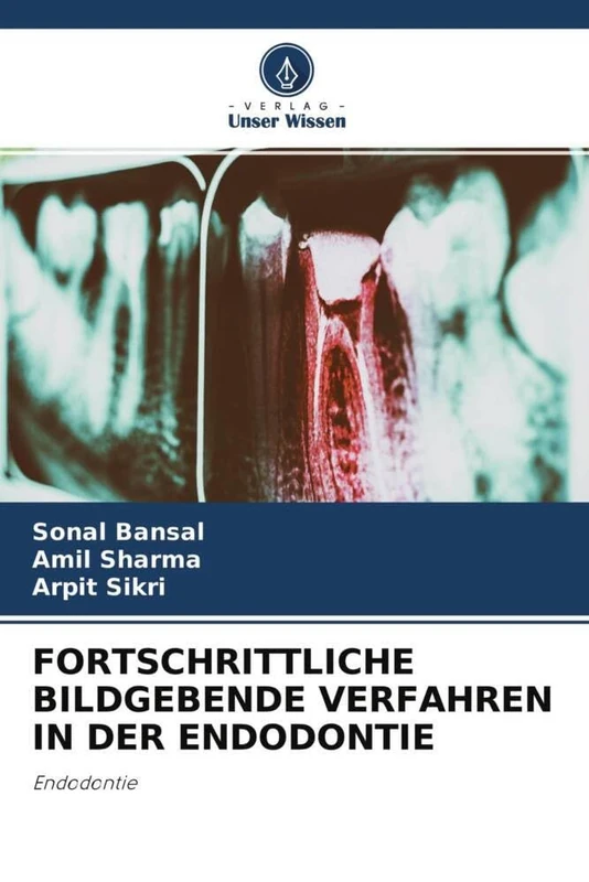 FORTSCHRITTLICHE BILDGEBENDE VERFAHREN IN DER ENDODONTIE: Endodontie