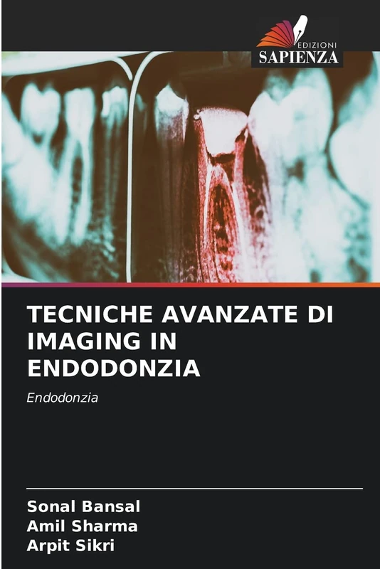 TECNICHE AVANZATE DI IMAGING IN ENDODONZIA: Endodonzia