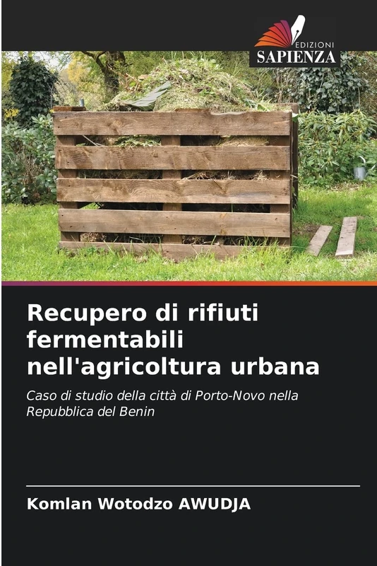 Recupero di rifiuti fermentabili nell'agricoltura urbana: Caso di studio della città di Porto-Novo nella Repubblica del Benin
