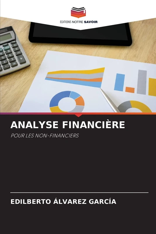 ANALYSE FINANCIÈRE: POUR LES NON-FINANCIERS