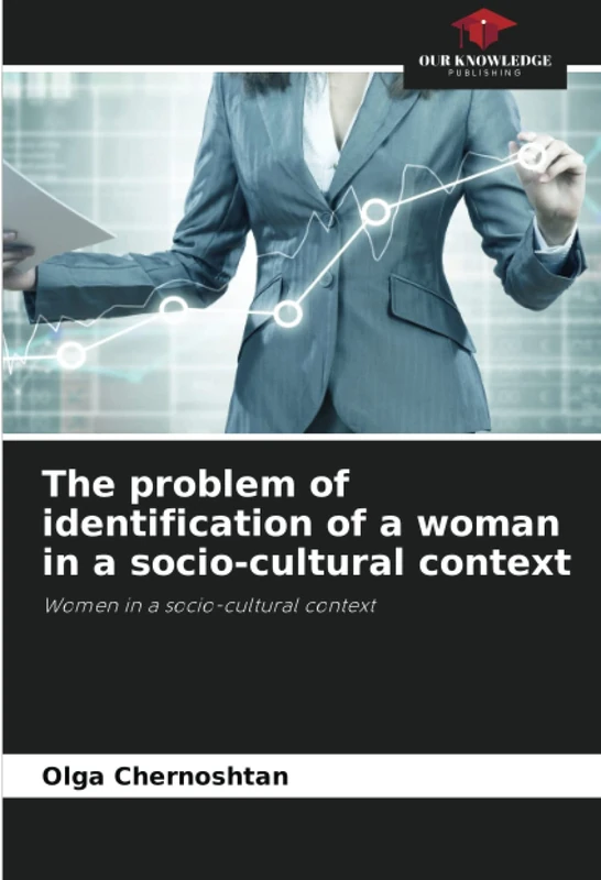 The problem of identification of a woman in a socio-cultural context: Women in a socio-cultural context