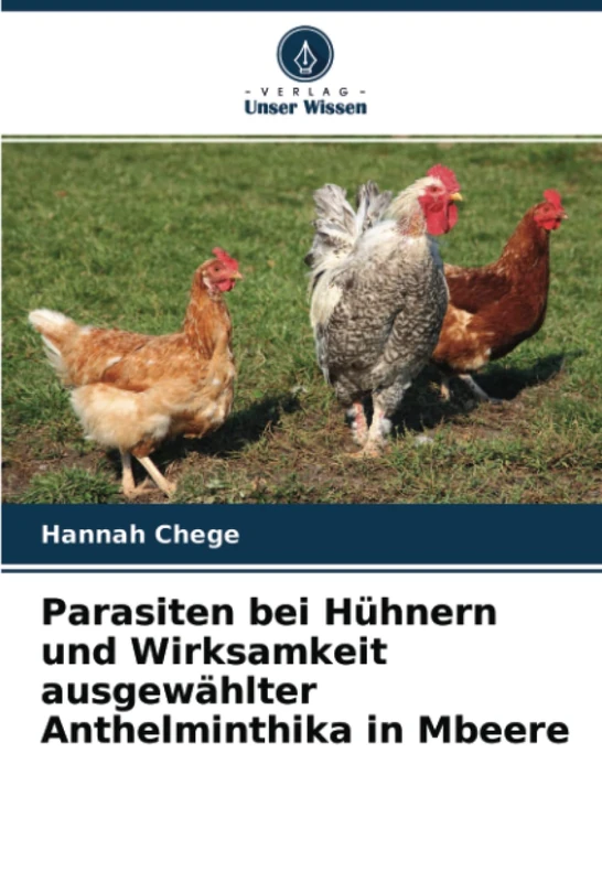 Parasiten bei Hühnern und Wirksamkeit ausgewählter Anthelminthika in Mbeere