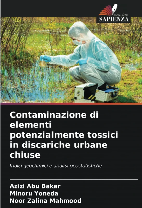 Contaminazione di elementi potenzialmente tossici in discariche urbane chiuse: Indici geochimici e analisi geostatistiche