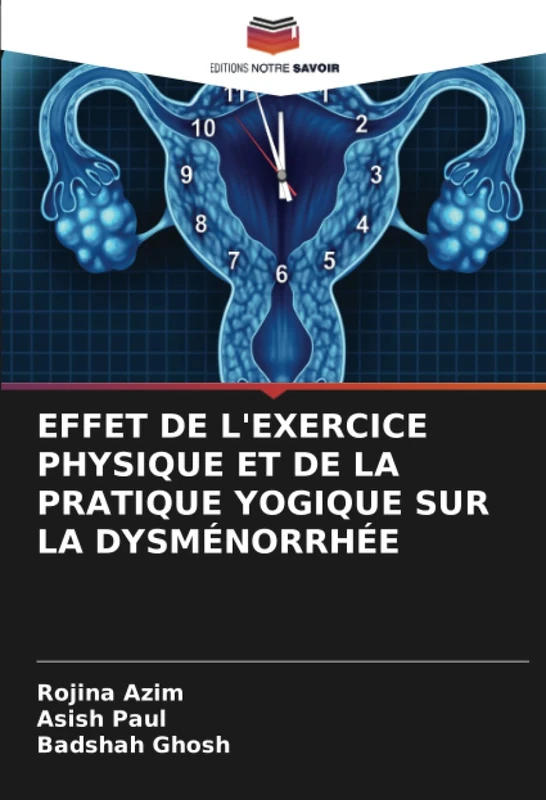 EFFET DE L'EXERCICE PHYSIQUE ET DE LA PRATIQUE YOGIQUE SUR LA DYSMÉNORRHÉE
