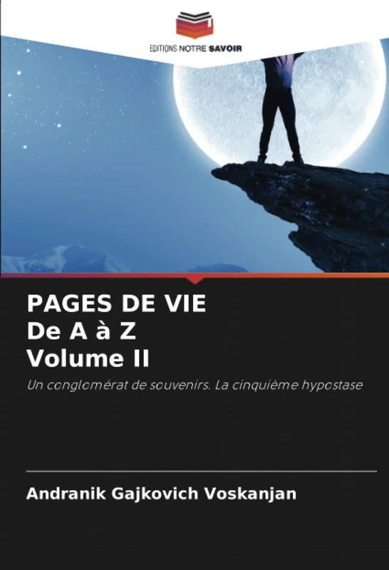 PAGES DE VIE De A à Z Volume II: Un conglomérat de souvenirs. La cinquième hypostase - Image 1