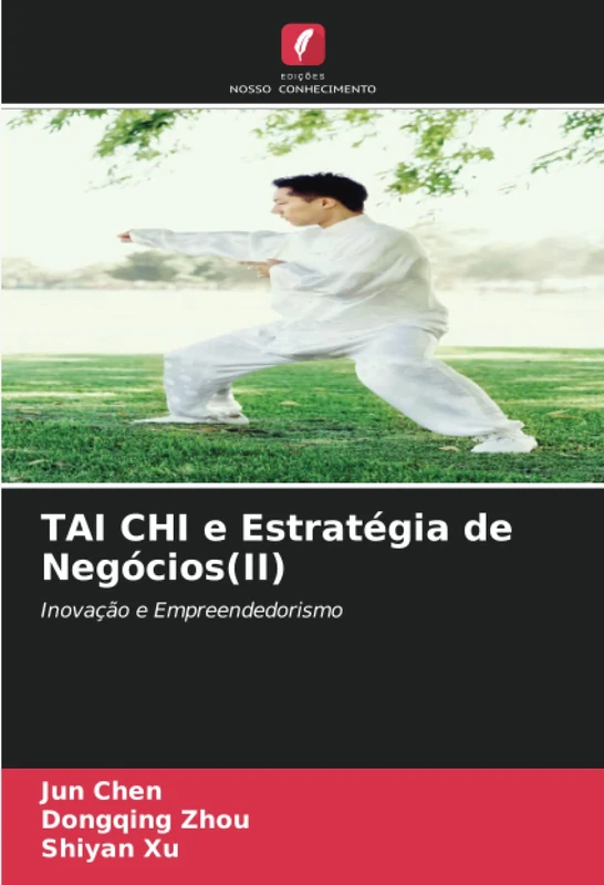 TAI CHI e Estratégia de Negócios(II): Inovação e Empreendedorismo