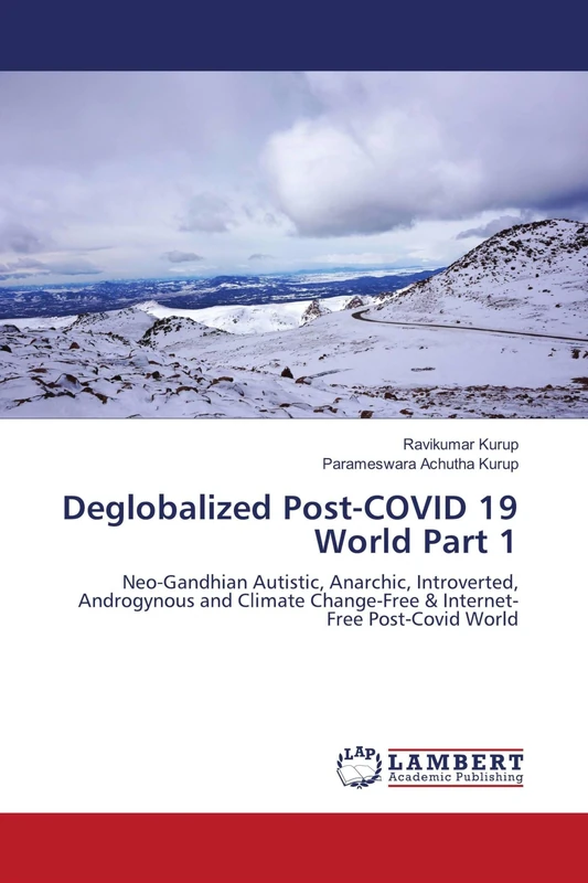 Deglobalized Post-COVID 19 World Part 1: Neo-Gandhian Autistic, Anarchic, Introverted, Androgynous and Climate Change-Free & Internet-Free Post-Covid World - Image 1