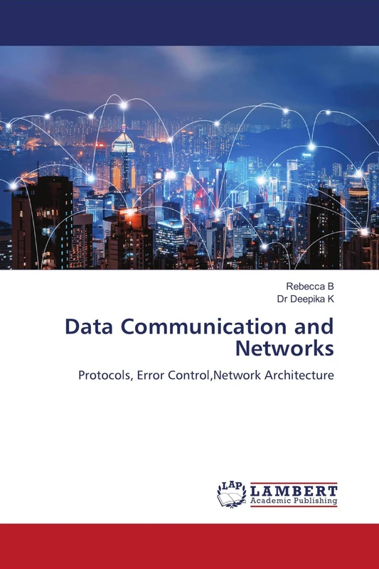 Data Communication and Networks: Protocols, Error Control,Network Architecture