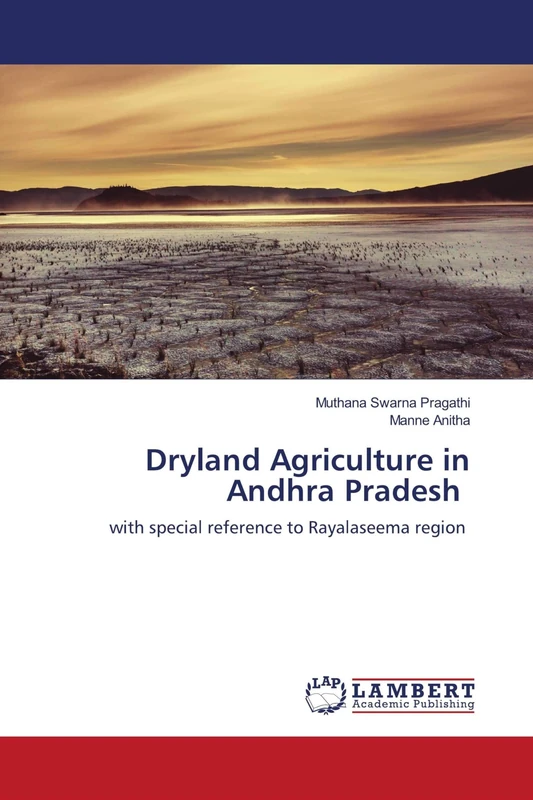 Dryland Agriculture in Andhra Pradesh: with special reference to Rayalaseema region