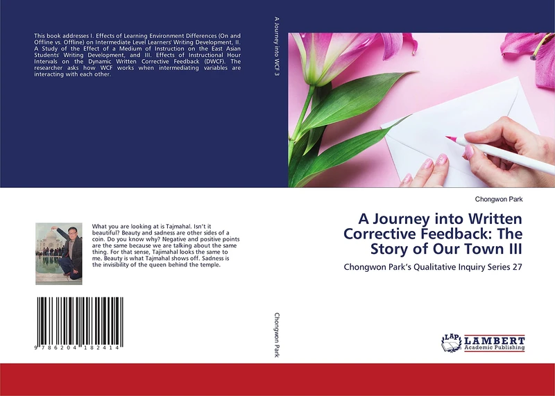 A Journey into Written Corrective Feedback: The Story of Our Town III: Chongwon Park’s Qualitative Inquiry Series 27