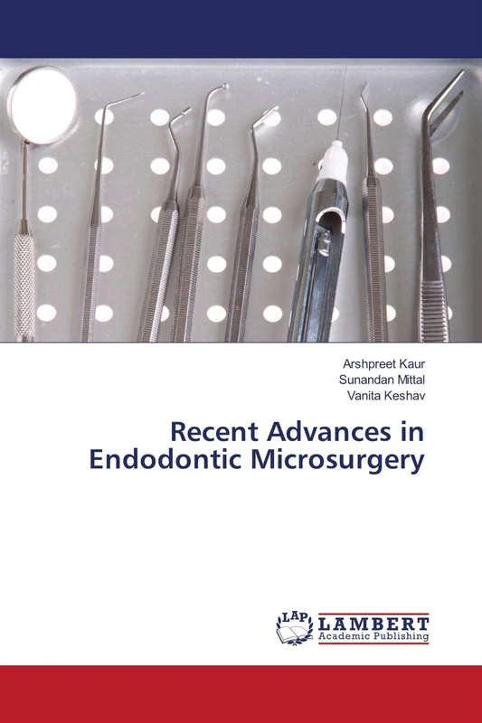Recent Advances in Endodontic Microsurgery