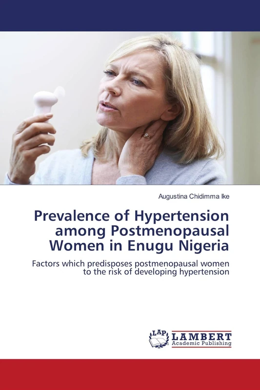 Prevalence of Hypertension among Postmenopausal Women in Enugu Nigeria: Factors which predisposes postmenopausal women to the risk of developing hypertension