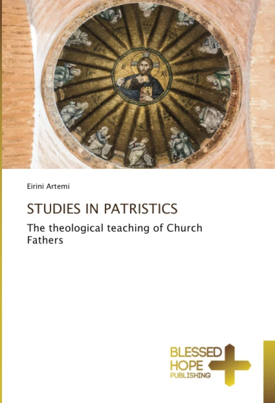 STUDIES IN PATRISTICS: The theological teaching of Church Fathers
