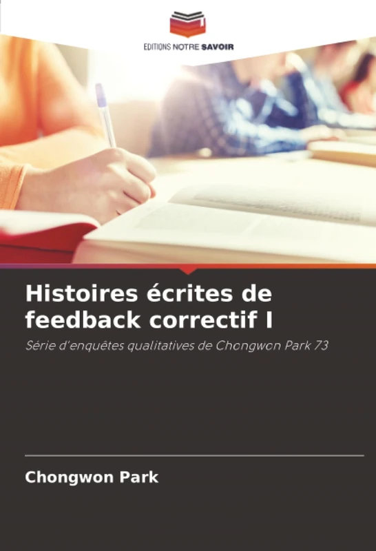 Histoires écrites de feedback correctif I: Série d'enquêtes qualitatives de Chongwon Park 73
