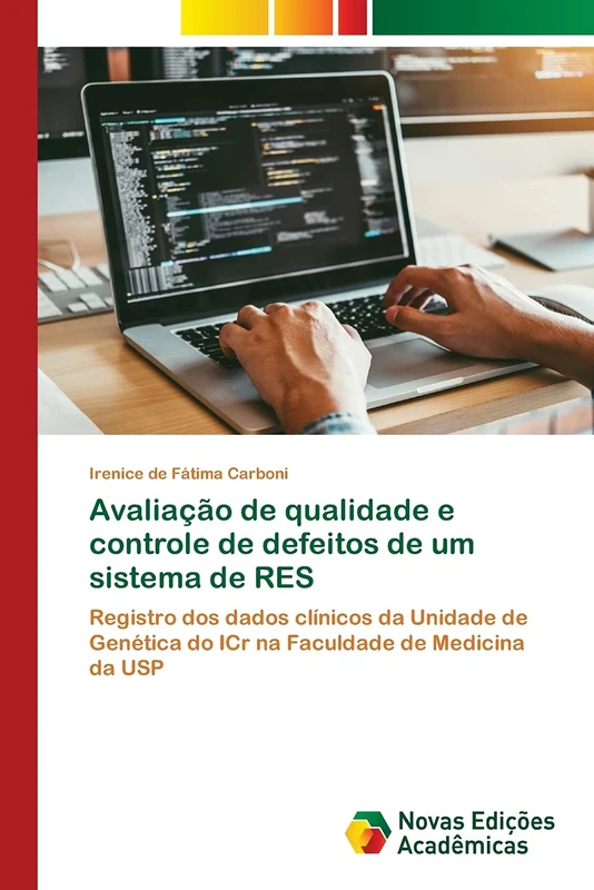 Avaliação de qualidade e controle de defeitos de um sistema de RES: Registro dos dados clínicos da Unidade de Genética do ICr na Faculdade de Medicina da USP - Image 1