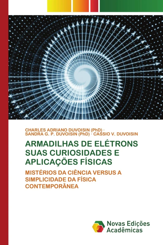 ARMADILHAS DE ELÉTRONS SUAS CURIOSIDADES E APLICAÇÕES FÍSICAS: MISTÉRIOS DA CIÊNCIA VERSUS A SIMPLICIDADE DA FÍSICA CONTEMPORÂNEA - Image 1