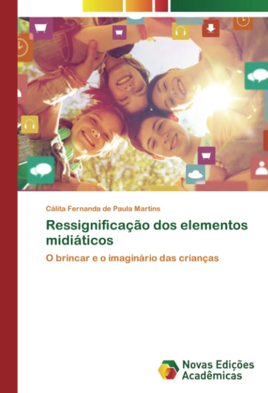 Ressignificação dos elementos midiáticos: O brincar e o imaginário das crianças