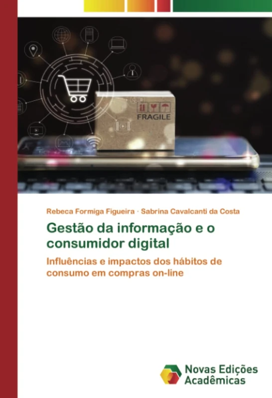 Gestão da informação e o consumidor digital: Influências e impactos dos hábitos de consumo em compras on-line