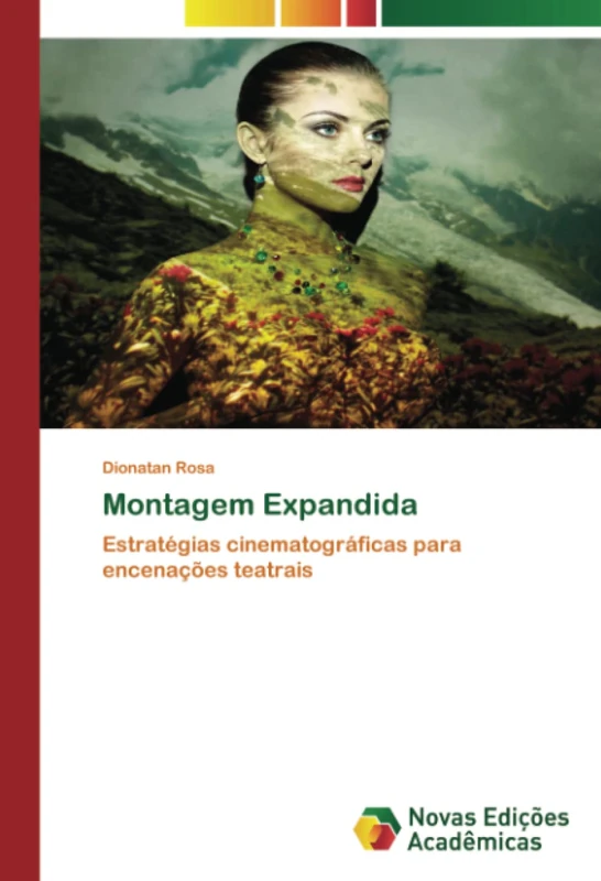 Montagem Expandida: Estratégias cinematográficas para encenações teatrais