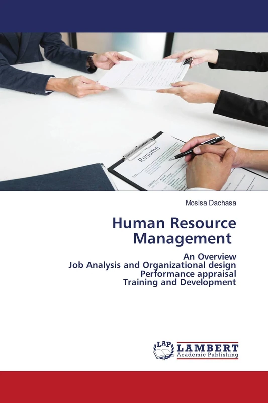 Human Resource Management: An OverviewJob Analysis and Organizational designPerformance appraisalTraining and Development