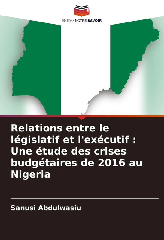 Relations entre le législatif et l'exécutif: Une étude des crises budgétaires de 2016 au Nigeria - Image 1