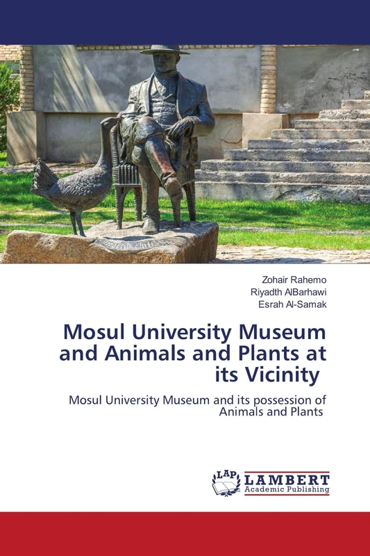 Mosul University Museum and Animals and Plants at its Vicinity: Mosul University Museum and its possession of Animals and Plants