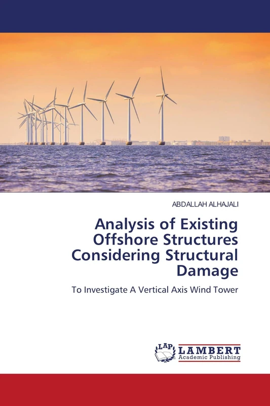 Analysis of Existing Offshore Structures Considering Structural Damage: To Investigate A Vertical Axis Wind Tower