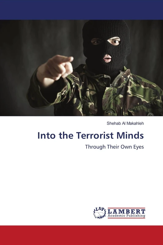 Into the Terrorist Minds: Through Their Own Eyes