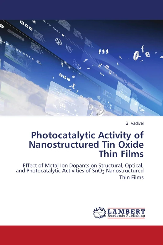 Photocatalytic Activity of Nanostructured Tin Oxide Thin Films: Effect of Metal Ion Dopants on Structural, Optical, and Photocatalytic Activities of SnO2 Nanostructured Thin Films