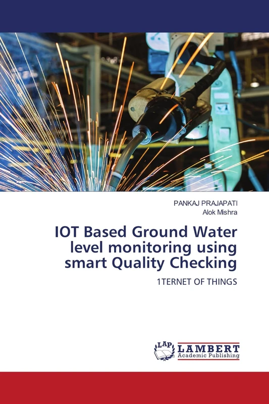 IOT Based Ground Water level monitoring using smart Quality Checking: 1TERNET OF THINGS - Image 1