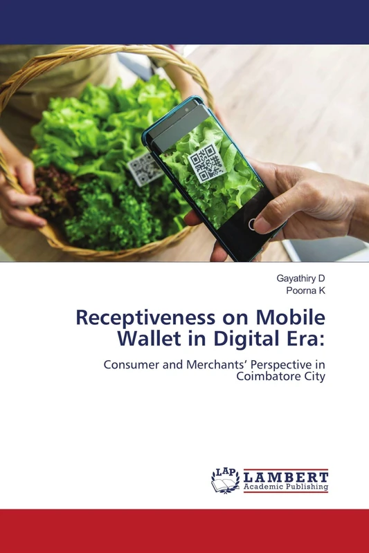 Receptiveness on Mobile Wallet in Digital Era:: Consumer and Merchants’ Perspective inCoimbatore City