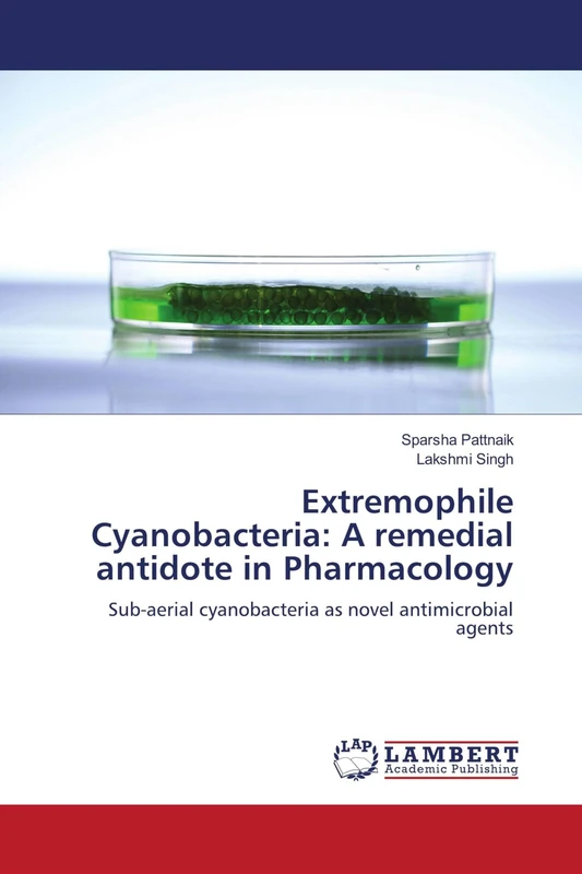 Extremophile Cyanobacteria: A remedial antidote in Pharmacology: Sub-aerial cyanobacteria as novel antimicrobial agents