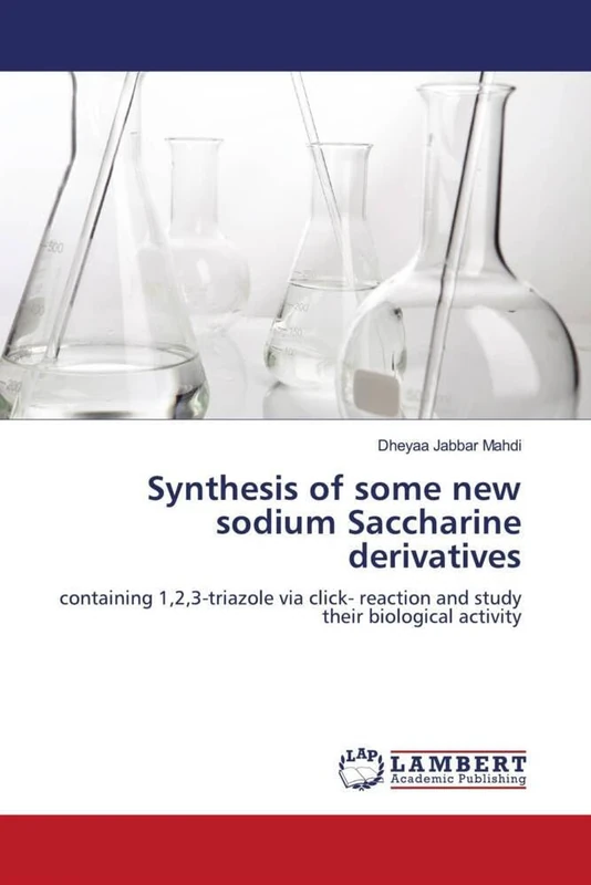 Synthesis of some new sodium Saccharine derivatives: containing 1,2,3-triazole via click- reaction and study their biological activity