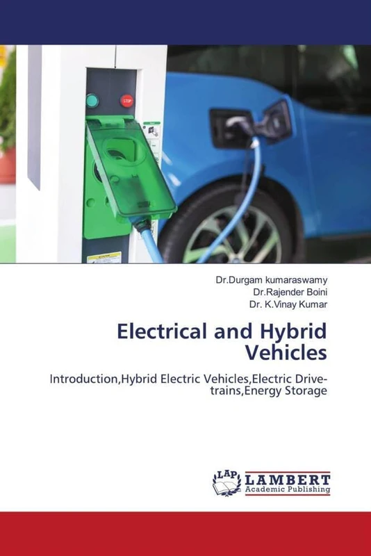 Electrical and Hybrid Vehicles: Introduction,Hybrid Electric Vehicles,Electric Drive-trains,Energy Storage