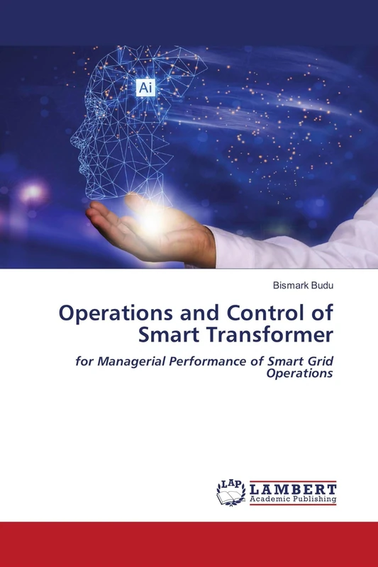 Operations and Control of Smart Transformer: for Managerial Performance of Smart Grid Operations
