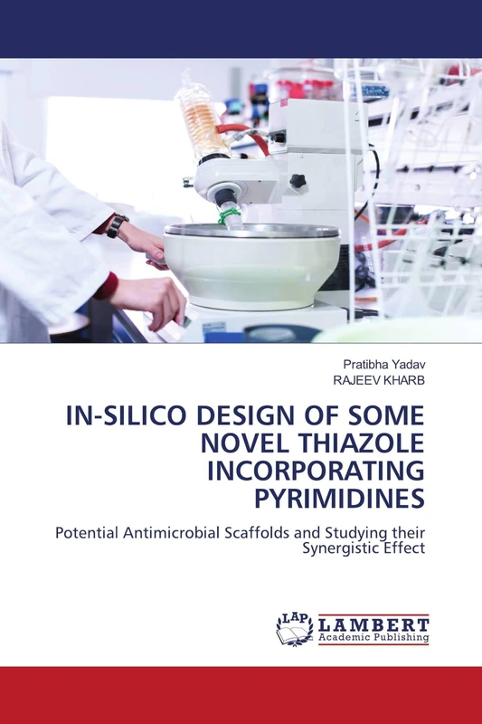 IN-SILICO DESIGN OF SOME NOVEL THIAZOLE INCORPORATING PYRIMIDINES: Potential Antimicrobial Scaffolds and Studying their Synergistic Effect