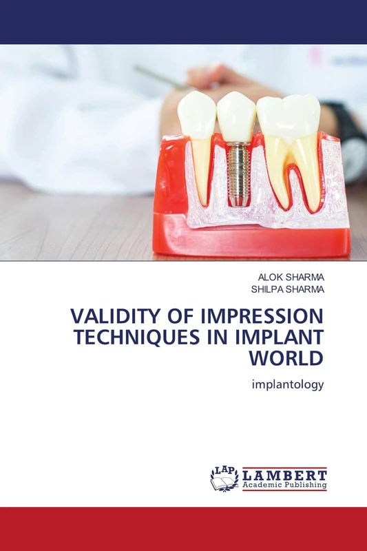 VALIDITY OF IMPRESSION TECHNIQUES IN IMPLANT WORLD: implantology
