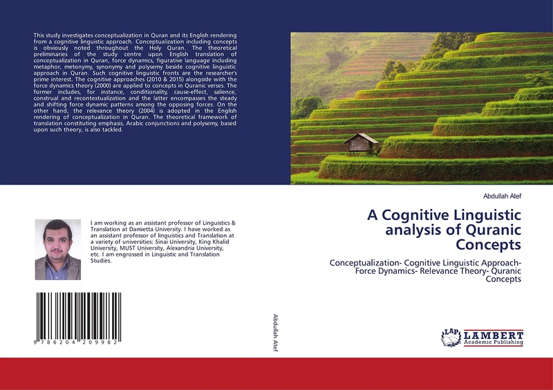 A Cognitive Linguistic analysis of Quranic Concepts: Conceptualization- Cognitive Linguistic Approach- Force Dynamics- Relevance Theory- Quranic Concepts