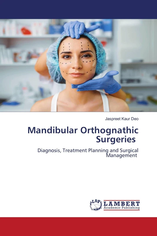 Mandibular Orthognathic Surgeries: Diagnosis, Treatment Planning and Surgical Management