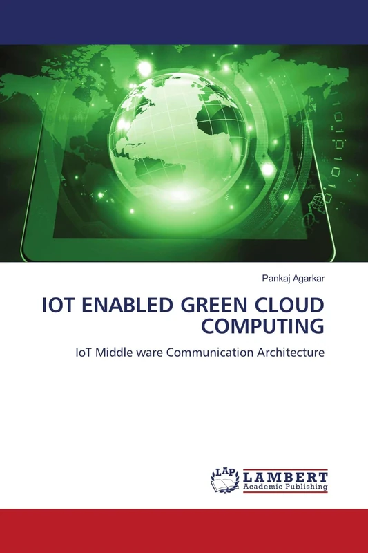 IOT ENABLED GREEN CLOUD COMPUTING: IoT Middle ware Communication Architecture